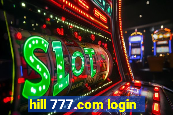 hill 777.com login